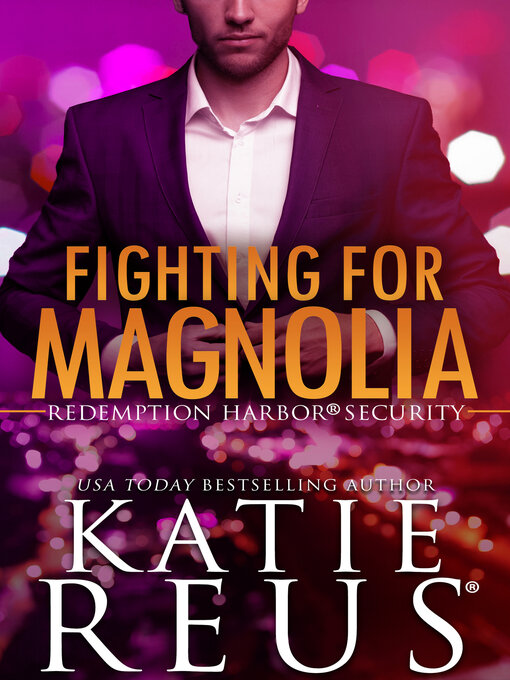 Title details for Fighting for Magnolia by Katie Reus - Available